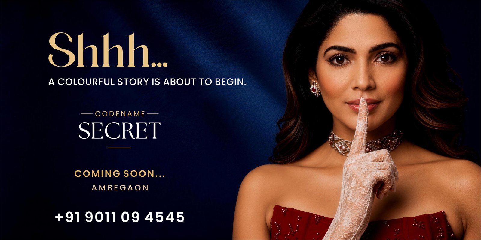 Shhh… A colourful story is about to begin. Codename Secret, coming soon at Ambegaon. +91 9011 09 4545